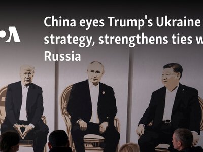  China eyes Trump's Ukraine strategy, strengthens ties with Russia 