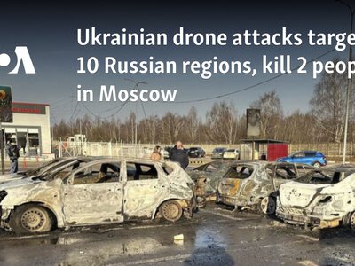  Ukrainian drone attacks target 10 Russian regions, kill 2 people in Moscow 